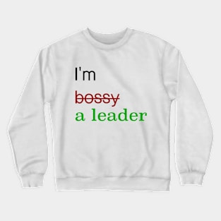 I'm a leader! Crewneck Sweatshirt